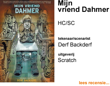 Recensie Mijn vriend Dahmer HC/SC door Derf Backderf over seriemoordenaar Jeffrey Dahmer