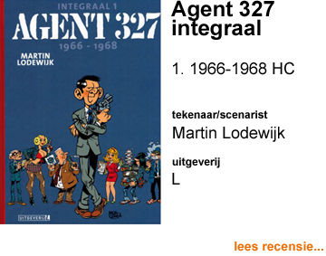 Recensie Agent 327 integraal HC 01 1966-1968 door Martin Lodewijk