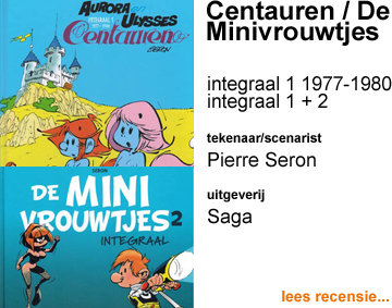 Recensie Aurora en Ulysses Centauren integraal HC 1 1977-1980 en De Minivrouwtjes integraal 1 & 2 HC door Pierre Seron