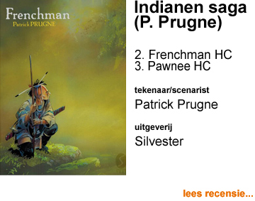 Recensie Indianen saga HC 2. Frenchman & 3. Pawnee door Patrick Pugne uitgeverij Silvester