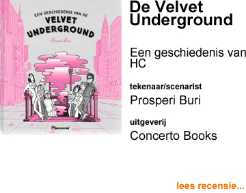 Recensie Een geschiedenis van de Velvet Underground HC door Prosperi Buri uitgeverij Concerto Books