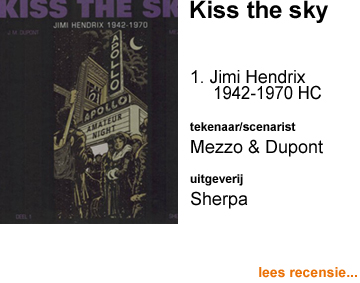Recensie Kiss the sky Jimi Hendrix 1942-1970 HC 1 door Mezzo & Jean-Michel Dupont Uitgeverij Sherpa