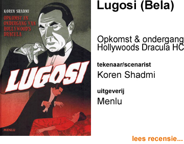 Recensie Lugosi (Bela) HC Opkomst en ondergang van Hollywood's Dracula door Koren Shadmi Uitgeverij Menlu